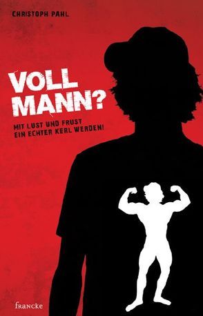 Voll Mann!? von Pahl,  Christoph