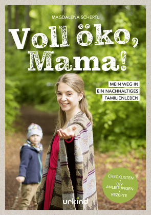 Voll öko, Mama! von Schertl,  Magdalena