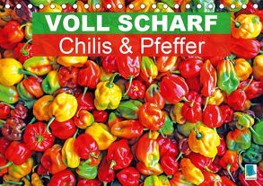 Voll scharf: Chilis und Pfeffer (Tischkalender 2019 DIN A5 quer) von CALVENDO