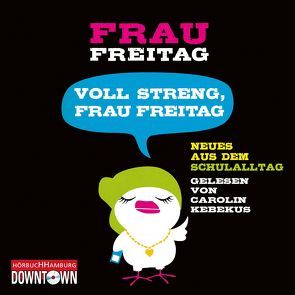 Voll streng, Frau Freitag von Freitag,  Frau, Kebekus,  Carolin