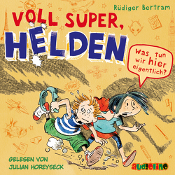 Voll super, Helden (2) von Bertram,  Rüdiger, Horeyseck,  Julian