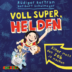 Voll super, Helden (1) von Bertram,  Rüdiger, Horeyseck,  Julian