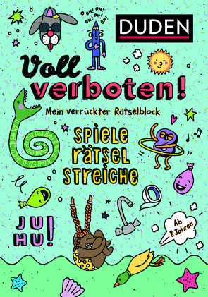 Voll verboten! Mein verrückter Rätselblock 1 – Ab 8 Jahren von Dudenredaktion, Sust,  Angelika