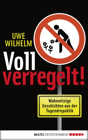 Voll verregelt! von Wilhelm,  Uwe