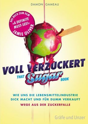 Voll verzuckert – That Sugar Book von Gameau,  Damon