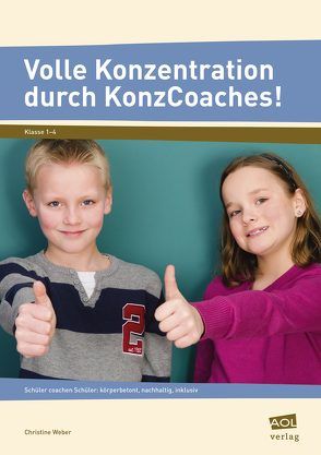 Volle Konzentration durch KonzCoaches! (GS) von Weber,  Christine