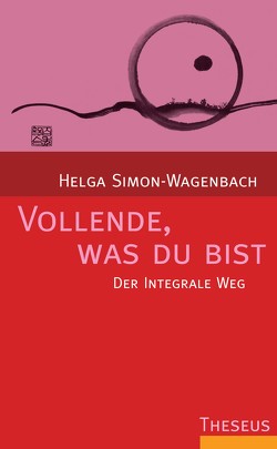 Vollende, was du bist von Simon-Wagenbach,  Helga