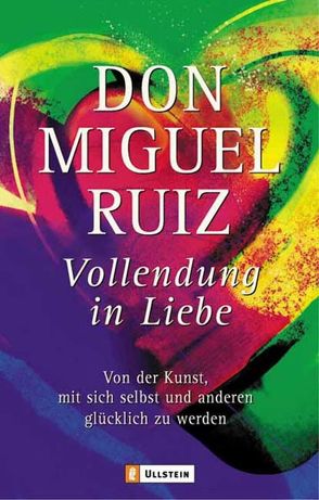 Vollendung in Liebe von Ruiz,  Don Miguel