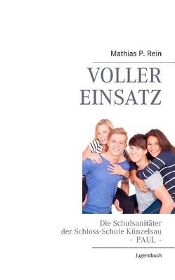 Voller Einsatz – PAUL von Rein,  Mathias P.