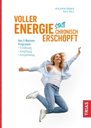 Voller Energie statt chronisch erschöpft von Börner,  Benjamin, Moll,  Ralf