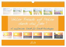 Voller Freude mit Malen durch das Jahr! 12 ausführliche Schritt-für-Schritt-Anleitungen (Wandkalender 2024 DIN A3 quer), CALVENDO Monatskalender von Schimmack,  Michaela