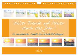 Voller Freude mit Malen durch das Jahr! 12 ausführliche Schritt-für-Schritt-Anleitungen (Wandkalender 2024 DIN A4 quer), CALVENDO Monatskalender von Schimmack,  Michaela