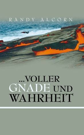 …voller Gnade und Wahrheit von Albracht,  Andreas, Alcorn,  Randy