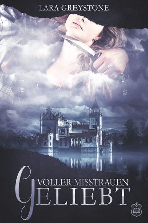 Voller Misstrauen geliebt von Greystone,  Lara