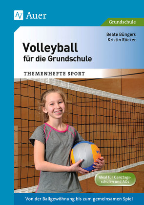 Volleyball für die Grundschule von Büngers,  Beate, Rücker,  Kristin