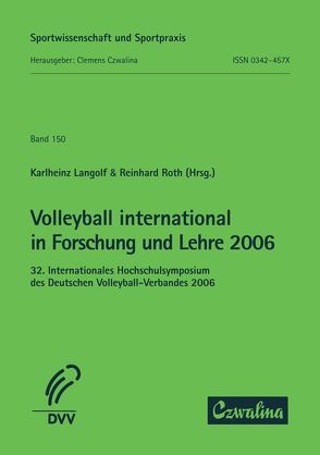 Volleyball international in Forschung und Lehre 2006 von Langolf,  Karlheinz, Roth,  Reinhard