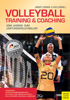 Volleyball – Training & Coaching von Czimek,  Jimmy, Deutscher Volleyball-Verband