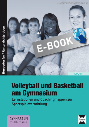 Volleyball und Basketball am Gymnasium von Jobst,  M., Moog,  F., Schmidt-Größer,  A.