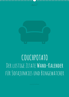 vollgeherzt: COUCHPOTATO – Der lustige Zitate Wand-Kalender für Sofajunkies und Bingewatcher! (Wandkalender 2022 DIN A2 hoch) von Vollgeherzt,  Leo