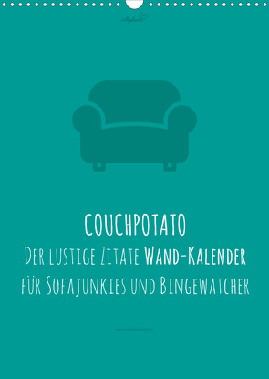 vollgeherzt: COUCHPOTATO – Der lustige Zitate Wand-Kalender für Sofajunkies und Bingewatcher! (Wandkalender 2022 DIN A3 hoch) von Vollgeherzt,  Leo