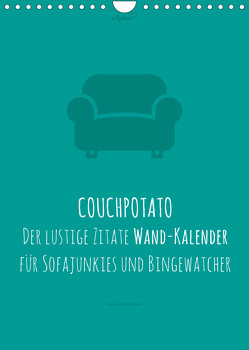 vollgeherzt: COUCHPOTATO – Der lustige Zitate Wand-Kalender für Sofajunkies und Bingewatcher! (Wandkalender 2023 DIN A4 hoch) von Vollgeherzt,  Leo