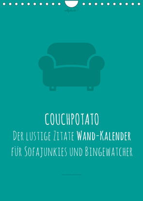 vollgeherzt: COUCHPOTATO – Der lustige Zitate Wand-Kalender für Sofajunkies und Bingewatcher! (Wandkalender 2023 DIN A4 hoch) von Vollgeherzt,  Leo