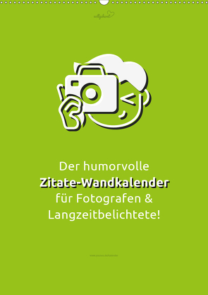 vollgeherzt: Der humorvolle Zitate-Wandkalender für Fotografen und Langzeitbelichtete! (Wandkalender 2020 DIN A2 hoch) von Vollgeherzt,  Leo