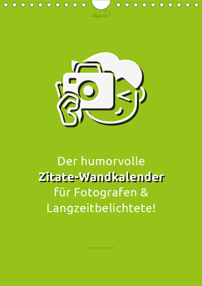 vollgeherzt: Der humorvolle Zitate-Wandkalender für Fotografen und Langzeitbelichtete! (Wandkalender 2020 DIN A4 hoch) von Vollgeherzt,  Leo