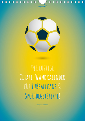 vollgeherzt: Der lustige Zitate-Wandkalender für Fußballfans und Sportbegeisterte! (Wandkalender 2020 DIN A4 hoch) von Vollgeherzt,  Leo