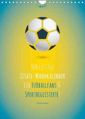 vollgeherzt: Der lustige Zitate-Wandkalender für Fußballfans und Sportbegeisterte! (Wandkalender 2022 DIN A4 hoch) von Vollgeherzt,  Leo