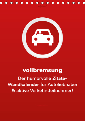 vollgeherzt: vollbremsung! – Der humorvolle Zitate-Wandkalender für Autoliebhaber und aktive Verkehrsteilnehmer! (Tischkalender 2020 DIN A5 hoch) von Vollgeherzt,  Leo