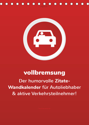 vollgeherzt: vollbremsung! – Der humorvolle Zitate-Wandkalender für Autoliebhaber und aktive Verkehrsteilnehmer! (Tischkalender 2022 DIN A5 hoch) von Vollgeherzt,  Leo