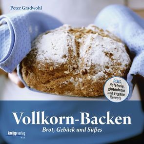 Vollkorn-Backen von Barci,  Peter, Gradwohl,  Peter