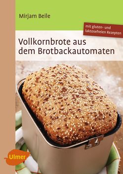 Vollkornbrote aus dem Brotbackautomaten von Beile,  Mirjam