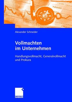 Vollmachten im Unternehmen von Schneider,  Alexander