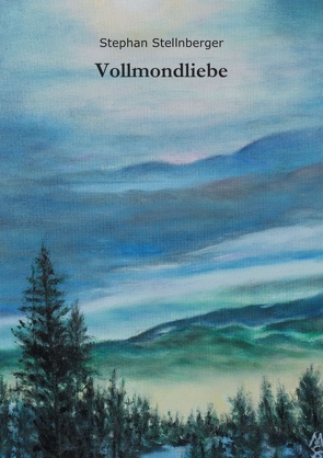 Vollmondliebe von Stellnberger,  Stephan