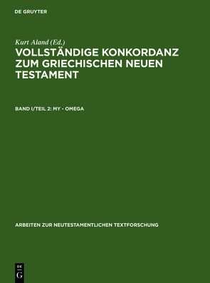 Vollständige Konkordanz zum griechischen Neuen Testament / My – Omega von Aland,  Kurt, Hannick,  Christian, Riesenfeld,  Harald, Rosenbaum,  Hans-Udo