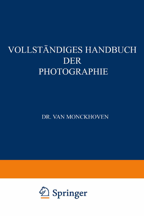 Vollständiges Handbuch der Photographie von Roth,  K. de, van Monckhoven,  Désiré