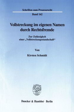 Vollstreckung im eigenen Namen durch Rechtsfremde. von Schmidt,  Kirsten