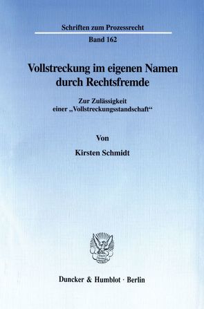 Vollstreckung im eigenen Namen durch Rechtsfremde. von Schmidt,  Kirsten