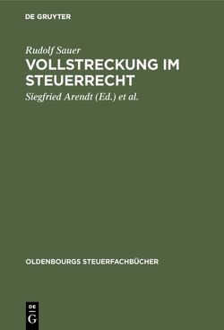 Vollstreckung im Steuerrecht von Arendt,  Siegfried, Hampel,  Hans, Sauer,  Rudolf