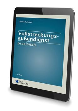 Vollstreckungsaußendienst praxisnah – Digital von Goldbach,  Prof. Rainer, Heuser,  Torsten