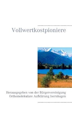 Vollwertkostpioniere von Schendel,  Volker H.