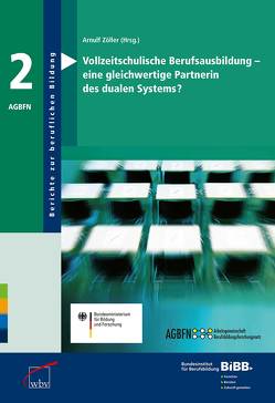 Vollzeitschulische Berufsausbildung – eine gleichwertige Partnerin des dualen Systems von Zöller c/o ISB Staatsinstitut für Schulpäd. u. Bildungsforschung,  Arnulf