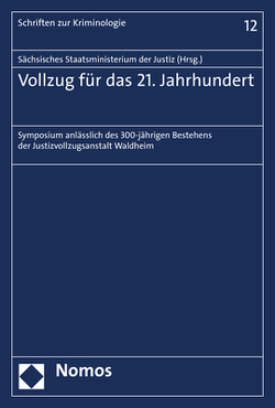 Vollzug für das 21. Jahrhundert von Sächsischen Staatsministerium der Justiz