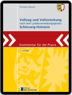 Vollzug und Vollstreckung nach dem Landesverwaltungsgesetz Schleswig-Holstein – Digital von Heuser,  Torsten