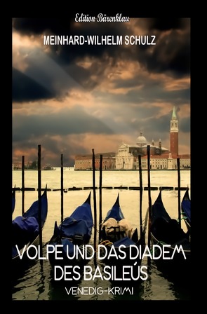 Volpe und das Diadem des Basileus: Venedig-Krimi von Schulz,  Meinhard-Wilhelm