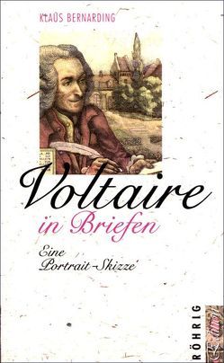 Voltaire in Briefen von Bernarding,  Klaus, Stebner,  Gerhard