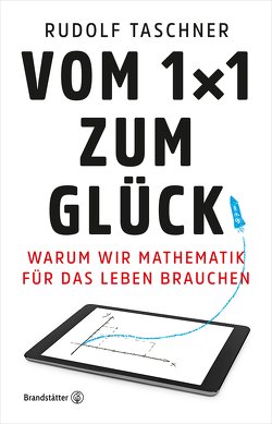 Vom 1×1 zum Glück von Taschner,  Rudolf