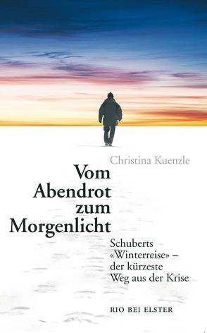 Vom Abendrot zum Morgenlicht von Kuenzle,  Christina